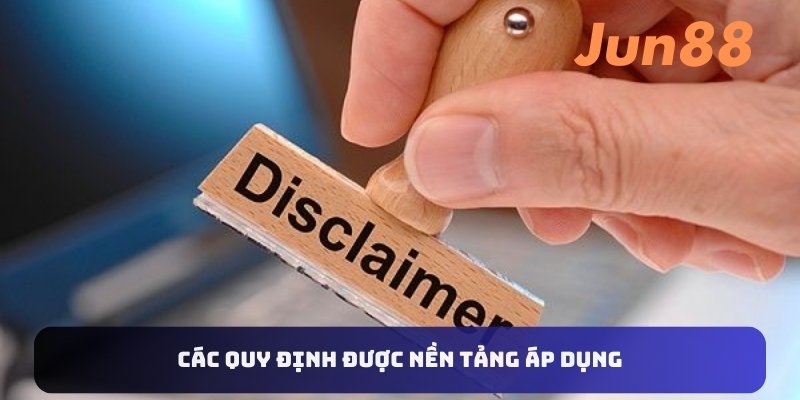 Các quy định được nền tảng áp dụng