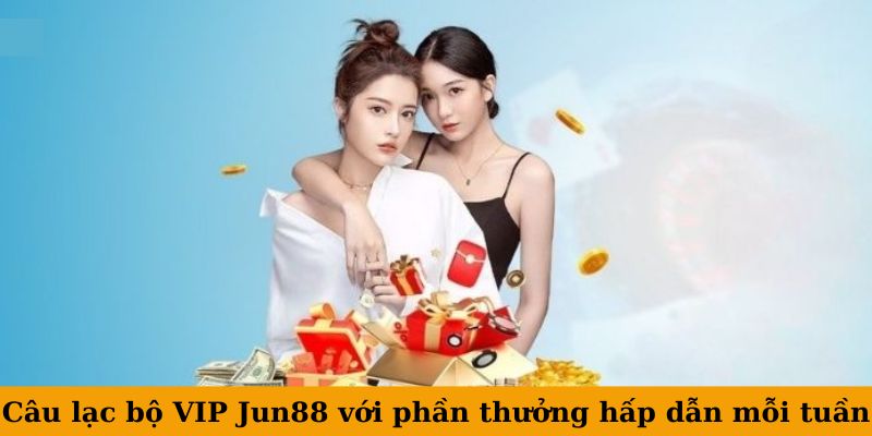 Câu lạc bộ khuyến mãi Jun88