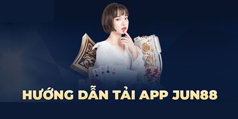 Tải app nhà cái Jun88